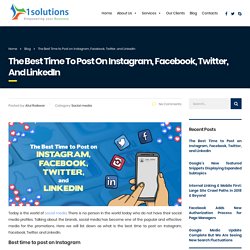 The Best Time To Post On Instagram, Facebook, Twitter, And LinkedIn