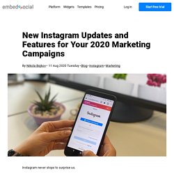 Top New Instagram Updates and Features in 2020 - EmbedSocial