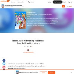 Buy Instagram Followers Australia - Real Estate Marketing Mistakes: Poor Follow Up Letters