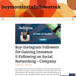 Buy-Instagram Followers for Gaining Immense E-Following on Social Networking – Company