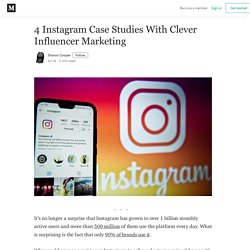 4 Instagram Case Studies With Clever Influencer Marketing