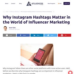 Why Instagram Hashtags Matter In The World Of Influencer Marketing