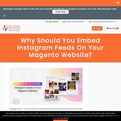 Why Embed Instagram Feed On Magento Website? [Top-notch Reasons]