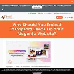 Why Embed Instagram Feed On Magento Website? [Top-notch Reasons]