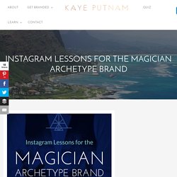 Instagram Lessons for the Magician Archetype Brand