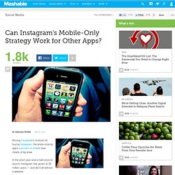 Can Instagram's Mobile-Only Strategy Work for Other Apps?