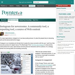 Instagram for newsrooms: A community tool, a reporting tool, a source of Web content