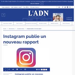 Instagram publie un nouveau rapport