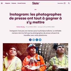 Instagram: les photographes de presse ont tout à gagner à s’y mettre