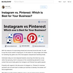 Instagram vs. Pinterest: Which is Best for Your Business?