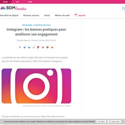 Instagram : les bonnes pratiques pour améliorer son engagement