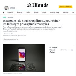 Instagram : de nouveaux filtres… pour éviter les messages privés problématiques