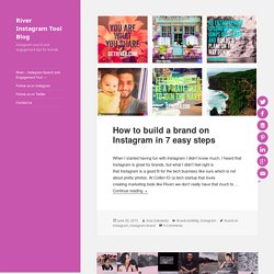 River Instagram Tool Blog - Instagram search and engagement tips for brands