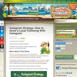 Instagram Strategy: How to Grow a Loyal Following With Instagram Social Media Examiner