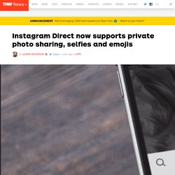 Instagram Direct now supports private photo sharing, selfies and emojis