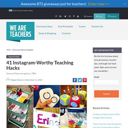 27 Instagram-Worthy Teacher Hacks