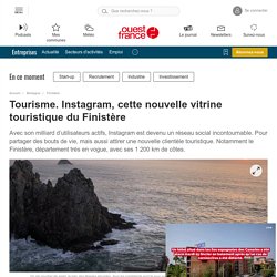 Tourisme. Instagram, cette nouvelle vitrine touristique du Finistère