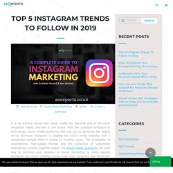 Top 5 Instagram Trends To Follow In 2019 - SEO Xperts