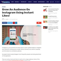 Grow An Audience On Instagram Using Instant Likes!