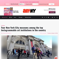 Four New York City museums among the top Instagrammable art institutions in the country