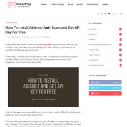 How To Install Akismet Anti-Spam and Get API Key For Free - GeekyPlug