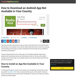 How to Install Android App Not Available in Your Country
