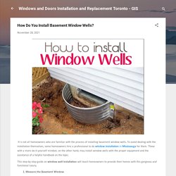 How Do You Install Basement Window Wells?