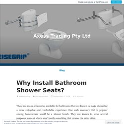 Why Install Bathroom Shower Seats?