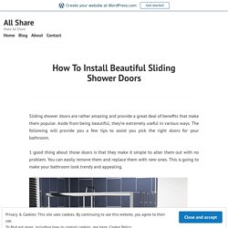 How To Install Beautiful Sliding Shower Doors – All Share