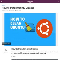 How to Install Ubuntu Cleaner - Grepitout