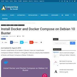 Install Docker and Docker Compose on Debian 10 Buster - Computing for Geeks