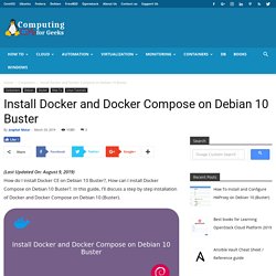 Install Docker and Docker Compose on Debian 10 Buster - Computing for Geeks