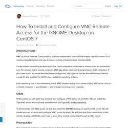 How To Install and Configure VNC Remote Access for the GNOME Desktop on CentOS 7