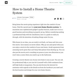 How to Install a Home Theatre System - Cyfrodom Technologies - Medium