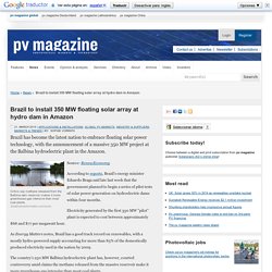 Brazil to install 350 MW floating solar array at hydro dam in Amazon: pv-magazine