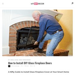 How to Install DIY Glass Fireplace Doors