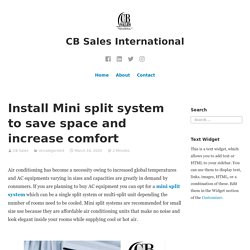 Install Mini split system to save space and increase comfort – CB Sales International