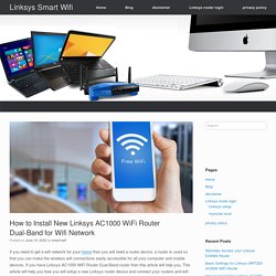 How to Install New Linksys AC1000 WiFi Router Dual-Band for Wifi Network - Linksys Smart Wifi