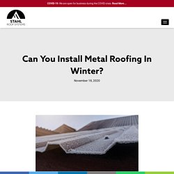 Can You Install Metal Roofing In Winter?