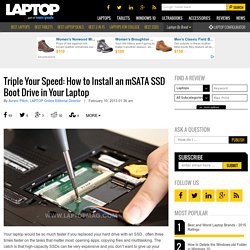 How to Install an mSATA SSD Boot Drive in Your Laptop - LAPTOP