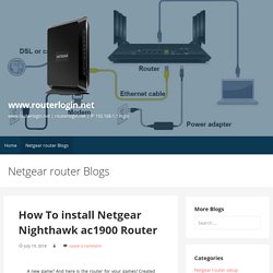how to install netgear nighthawk ac1900 router