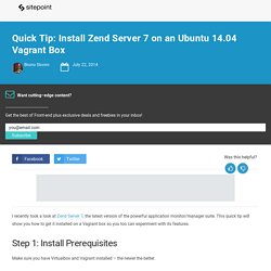 Quick Tip: Install Zend Server 7 on an Ubuntu 14.04 Vagrant Box