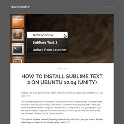 How to install Sublime Text 2 on Ubuntu 12.04 (Unity)