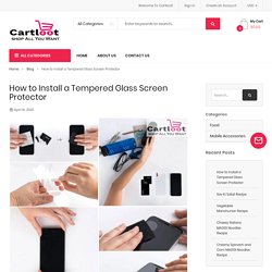 How to Install a Tempered Glass Screen Protector