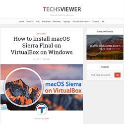 How to Install macOS Sierra Final on VirtualBox on Windows