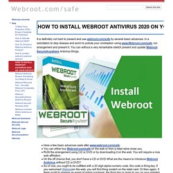 HOW TO INSTALL WEBROOT ANTIVIRUS 2020 ON YOUR DEVICE? - Webroot.com/safe