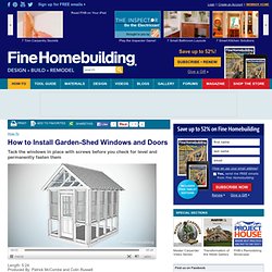 How to Install Garden-Shed Windows and Doors - Fine Homebuilding Video