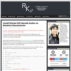 Install XCache PHP Opcode Cacher on BlueHost Shared Server