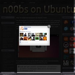 How To Install XScreenSaver On Ubuntu 14.04 - n00bs on Ubuntu