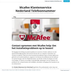 Contact opnemen met Mcafee help: Om het installatieprobleem op te lossen! – Mcafee Klantenservice Nederland Telefoonnummer